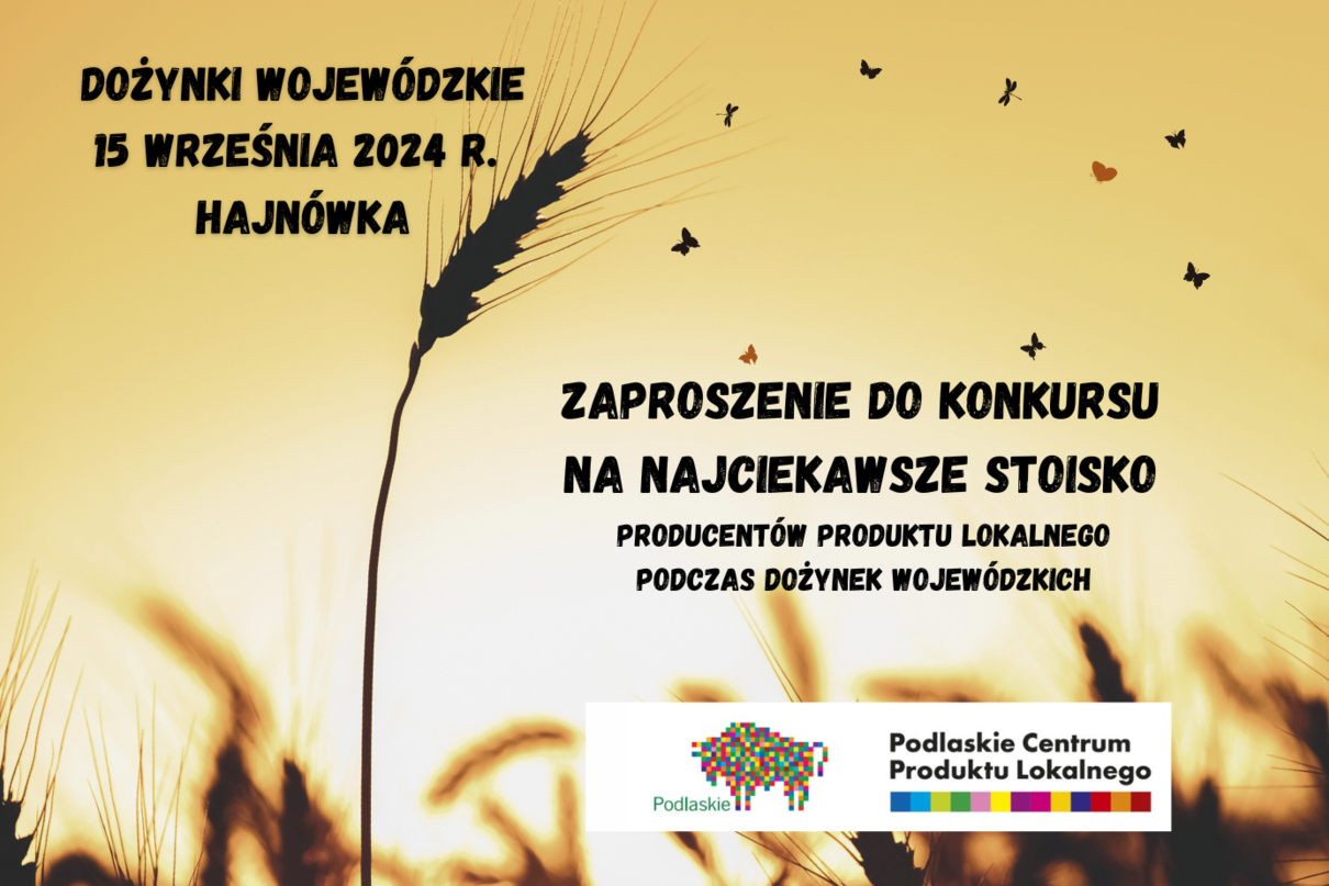 Grafika z kłosami zboża na żółtym tle, zawiera nazwę konkursu oraz miejsce i datę dożynek wojewódzkich, które odbywają się 15 września 2024 r. w Hajnówce